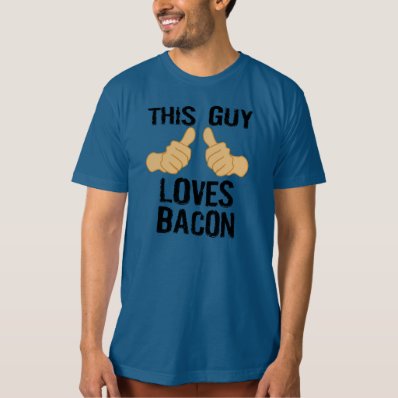 THIS GUY LOVES BACON TEE SHIRT