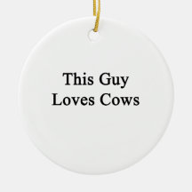 This Guy Loves Cows Christmas Ornaments