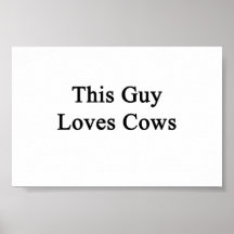This Guy Loves Cows Poster