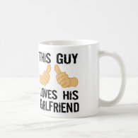 This Guy Loves His Girlfriend Coffee Mugs