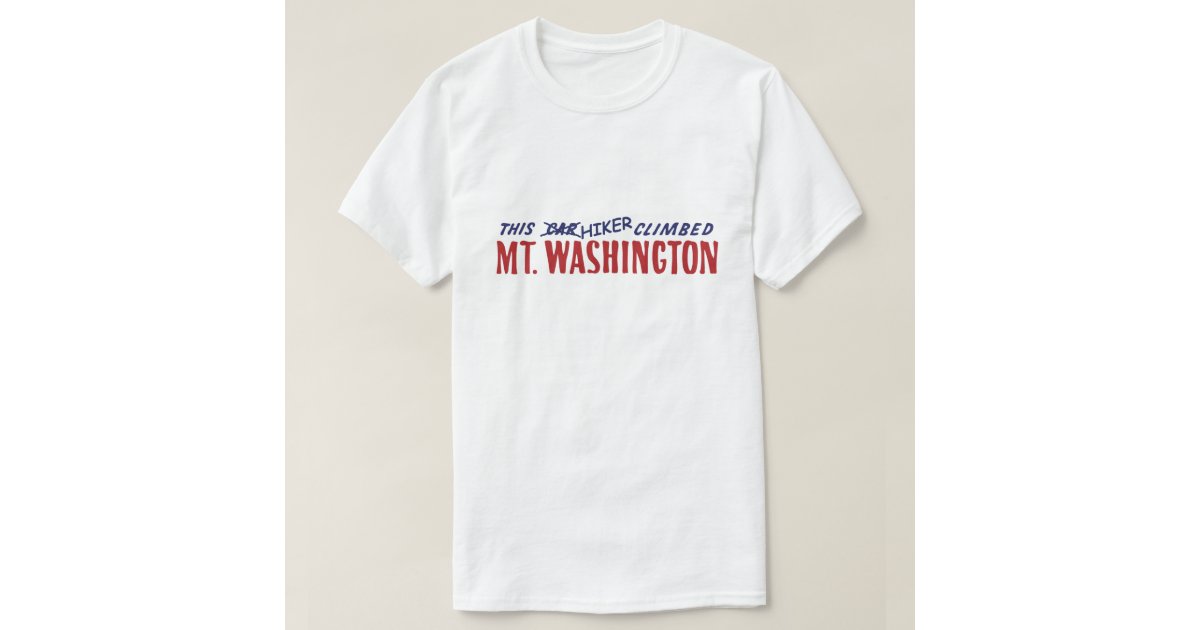 this hiker climbed mt washington shirt or bumper s Zazzle