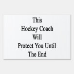 This Hockey Coach Will Protect You Until The End Signs