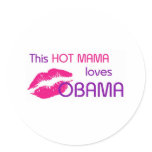 This Hot Mama Loves Obama Round Stickers