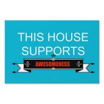 This house supports awesomeness/ Birds are people yard signs