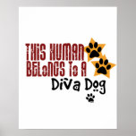 This Human Belongs to a Diva Dog Print