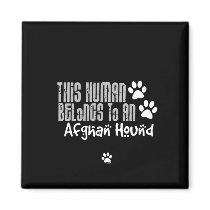 This Human Belongs to an Afghan Hound Fridge Magnet