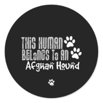 This Human Belongs to an Afghan Hound Round Stickers