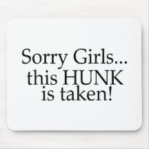 This Hunk Is Taken Mousepads