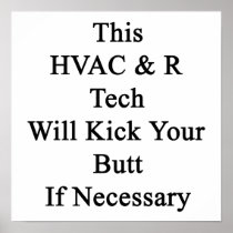 This HVAC R Tech Will Kick Your Butt If Necessary Posters