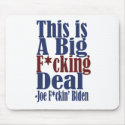 This is a big fucking deal by Joe Biden mousepad