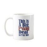 This is a big fucking deal by Joe Biden mugs