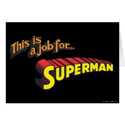 This is a job for?Superman Text cards