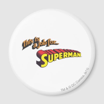 This is a job for?Superman Text magnets