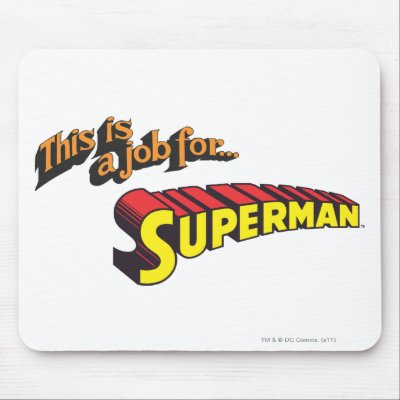 This is a job for?Superman Text mousepads