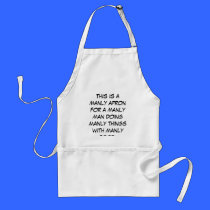 This is a manly apron for a manly man doing man
