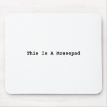 This Is A Mousepad