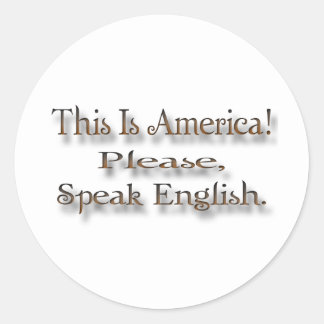 This is America Please Speak English Stickers