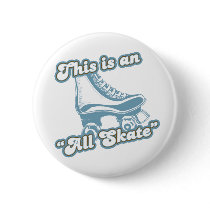 This is an All Skate Pinback Buttons