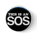 This Is An SOS buttons