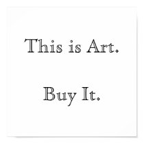This is Art. Buy It. posters