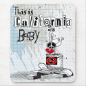 This is California, baby mousepads