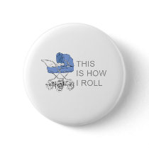 This is how I roll Baby Tee Pins