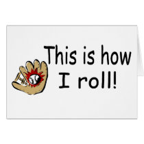 This Is How I Roll (BB Glove) cards by CelebrationZazzle This Is How I Roll (BB Glove) cards