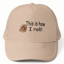 This Is How I Roll (BB Glove) hats by CelebrationZazzle This Is How I Roll (BB Glove) hats
