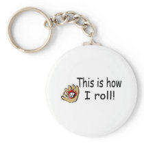 This Is How I Roll (BB Glove) Key Chain