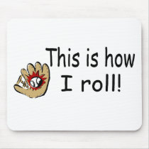 This Is How I Roll (BB Glove) Mouse Mats