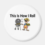 This Is How I Roll BBQ Grilling Magnet