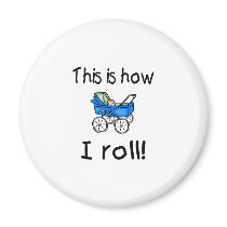 This Is How I Roll (Buggy) Fridge Magnet