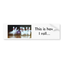 This is how I roll... bumper stickers by julieb1013 This is how I roll... bumper stickers