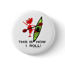 This Is How I Roll buttons