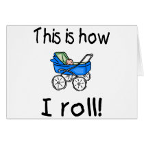 This Is How I Roll cards by TeeZazzle This Is How I Roll cards
