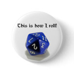 This Is How I Roll (d20) buttons
