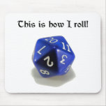 This Is How I Roll (d20) mousepads