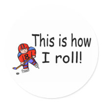 This Is How I Roll (Hockey) stickers