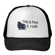 This Is How I Roll (Ice Skates) Hat