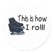 This Is How I Roll (Ice Skates) stickers by CelebrationZazzle This Is How I Roll (Ice Skates) stickers