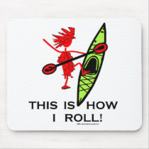This is how I roll (Kayak) Mouse Mat