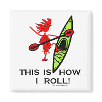This Is How I Roll magnets by thatwhichisgood This Is How I Roll magnets