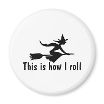 This Is How I Roll magnets