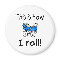 This Is How I Roll magnets by TeeZazzle This Is How I Roll magnets