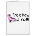This Is How I Roll (Pink Ice Skate) cards