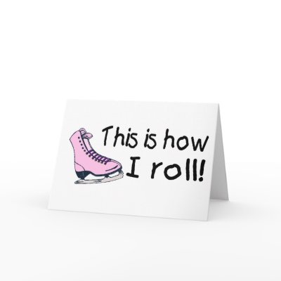 This Is How I Roll (Pink Ice Skate) Card by CelebrationZazzle