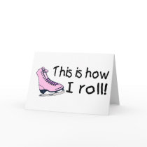 This Is How I Roll (Pink Ice Skate) cards