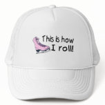 This Is How I Roll (Pink Ice Skate) hats