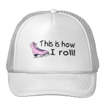 This Is How I Roll (Pink Ice Skate) Hat