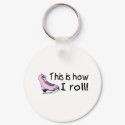 This Is How I Roll (Pink Ice Skate) keychains